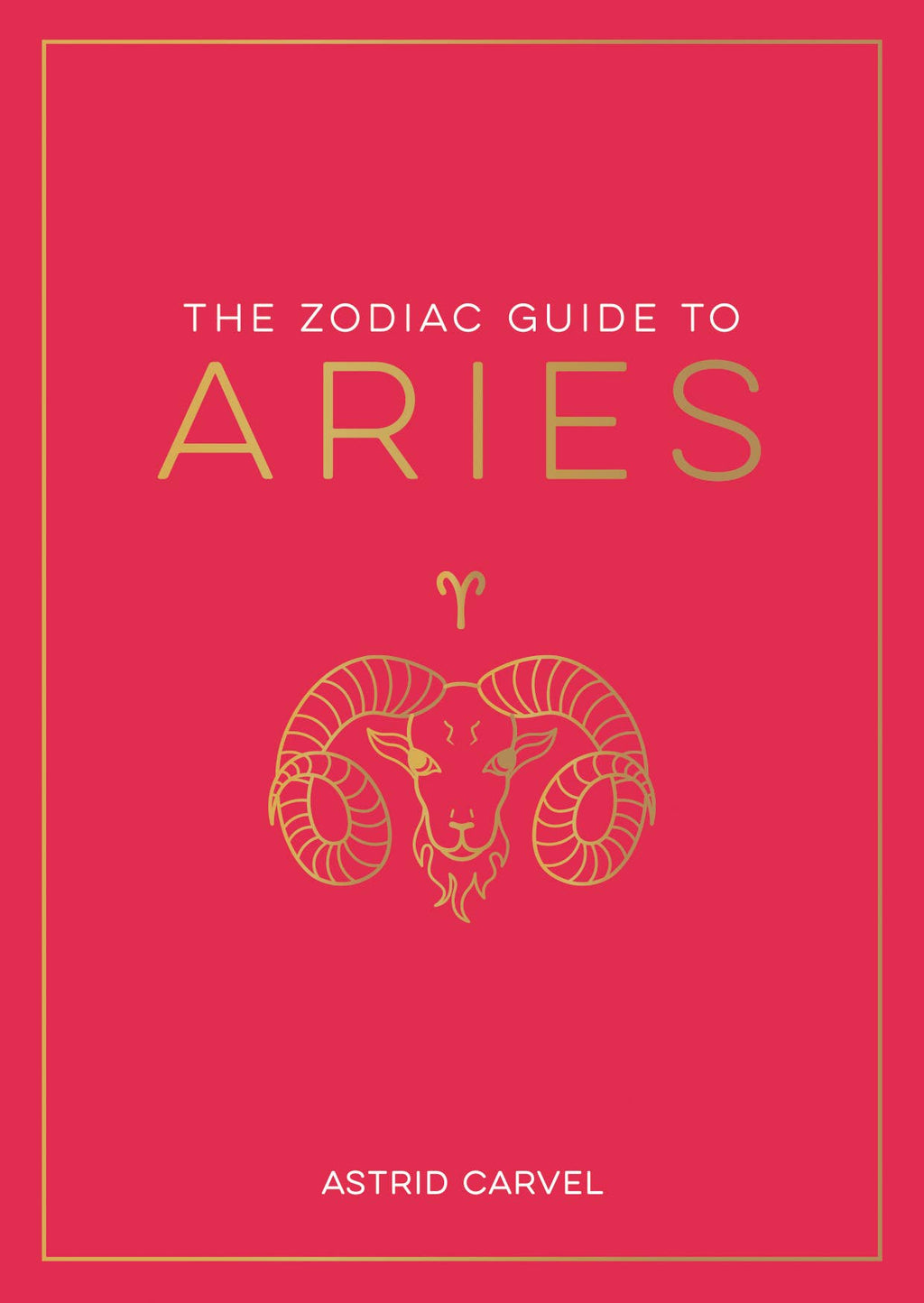 Book cover of 'The Zodiac Guide to Aries' with zodiac symbol on red background