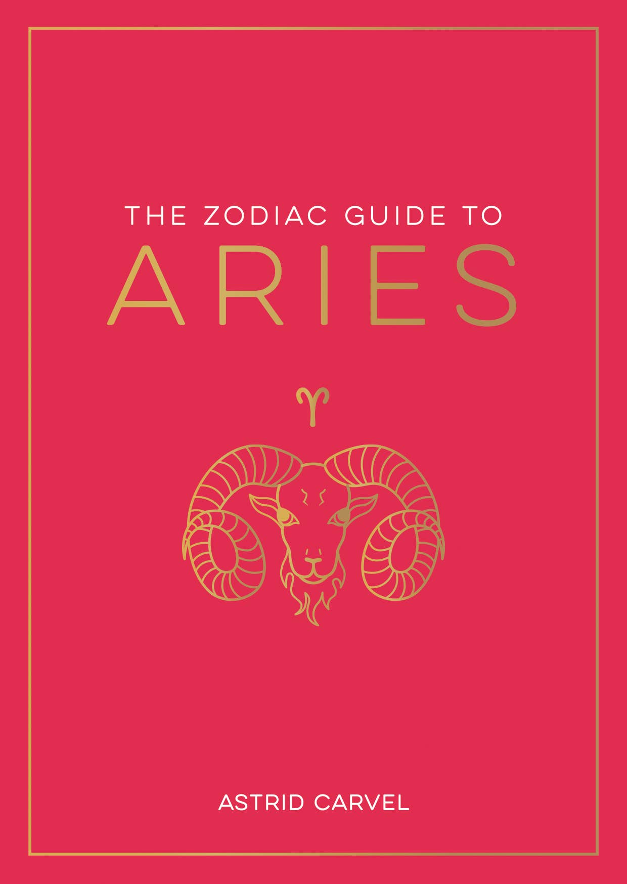 Book cover of 'The Zodiac Guide to Aries' with zodiac symbol on red background