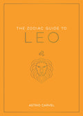 Book cover of 'The Zodiac Guide to Leo' by Astrid Carvel with a lion symbol on an orange background.