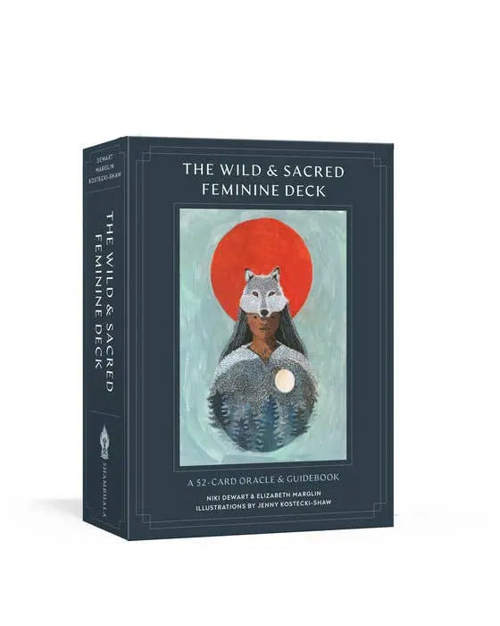 The Wild and Sacred Feminine Oracle by Elizabeth Marglin 